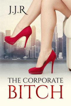 The Corporate Bitch (eBook, ePUB) - R., J. J.