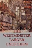 The Westminster Larger Catechism (eBook, ePUB)