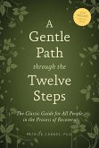 A Gentle Path through the Twelve Steps (eBook, ePUB)