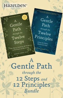 A Gentle Path Through the 12 Steps and 12 Principles Bundle (eBook, ePUB) - Carnes, Patrick J