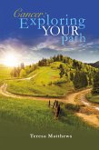 Cancer: Exploring YOUR Path (eBook, ePUB)
