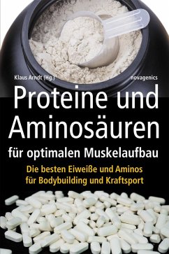 Proteine und Aminosäuren für optimalen Muskelaufbau (eBook, ePUB)