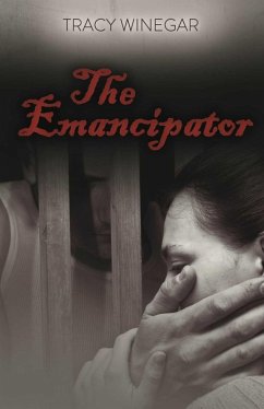 The Emancipator (eBook, ePUB) - Winegar, Tracy