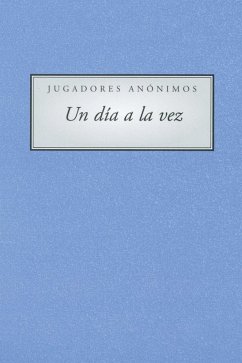 Jugadores Anonimous Un Dia a la vez (A Day At a Time Gamblers Anonymous) (eBook, ePUB) - Anonymous