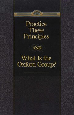 Practice These Principles And What Is The Oxford Group (eBook, ePUB) - Anonymous