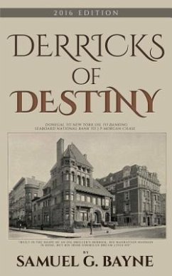 Derricks of Destiny 2016 Edition (eBook, ePUB) - Bayne, Samuel G