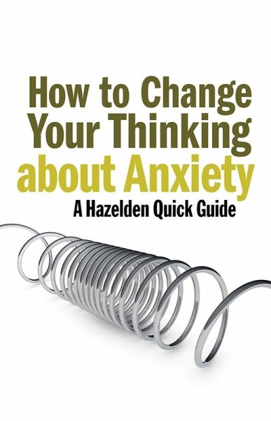How to Change Your Thinking About Anxiety (eBook, ePUB)
