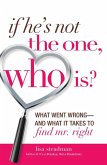 If He's Not The One, Who Is? (eBook, ePUB) If He's Not The One, Who Is? (eBook, ePUB)