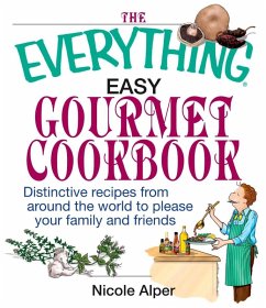 The Everything Easy Gourmet Cookbook (eBook, ePUB) - Alper, Nicole