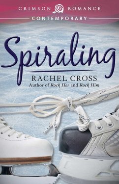 Spiraling (eBook, ePUB) - Cross, Rachel