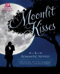 Moonlit Kisses (eBook, ePUB) - Bourne, Anne; Overbrook, Kristine; Ross, Clarissa; Gaddis, Peggy