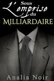 Sous L'Emprise du Milliardaire (Vol. 1) (eBook, ePUB)