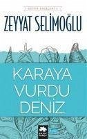 Karaya Vurdu Deniz - Selimoglu, Zeyyat