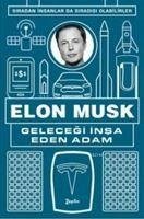 Gelecegi Insa Eden Adam - Musk, Elon; Musk, Elon