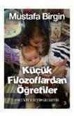 Kücük Filozoflardan Ögretiler