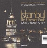 Istanbul The Ultimate Guide - Emre Tonguc, Saffet; Yale, Pat
