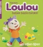 Eglen Ögren Yasasin Loulou Bebek Bezini Birakti