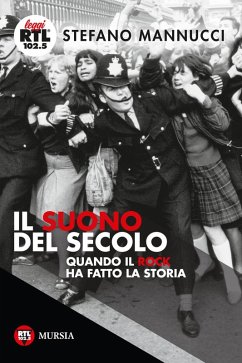 Il suono del secolo. Quando il rock ha fatto la storia - Mannucci, Stefano