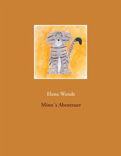Mino's Abenteuer - Wende, Elena