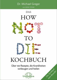 Das HOW NOT TO DIE Kochbuch - Greger, Michael