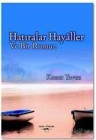 Hatiralar Hayaller ve Bir Rumuz - Yavuz, Konur