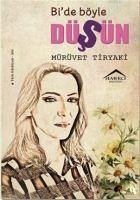 Bide Böyle Düsün - Tiryaki, Mürüvet