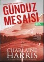 Gündüz Mesaisi - Harris, Charlaine