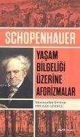 Yasam Bilgeligi Üzerine Aforizmalar - Schopenhauer, Arthur