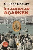 Ihlmurlar Acarken - Mazlum, Güngör