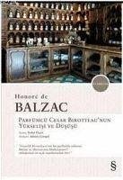 Parfümcü Cesar Birotteaunun Yükselisi ve Düsüsü - de Balzac, Honore
