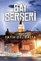 Bay Serseri - Delibalta, Fatih