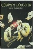 Cürüyen Gölgeler Cürüyen Gölgeler