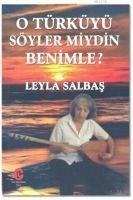 O Türküyü Söyler Miydin Benimle - Salbas, Leyla