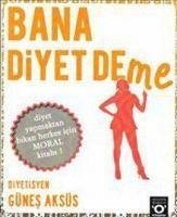 Bana Diyet Deme - Aksüs, Günes