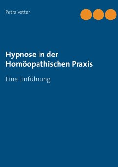 Hypnose in der Homöopathischen Praxis - Vetter, Petra