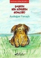 Saskin Bir Köpegin Günlügü - Yavasli, Aydogan