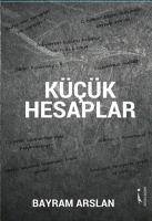 Kücük Hesaplar - Arslan, Bayram