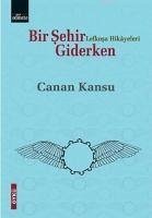 Bir Sehir Giderken - Kansu, Canan