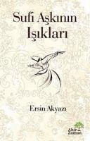 Sufi Askinin Isiklari - Akyazi, Ersin