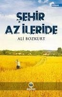 Sehir Az Ileride - Bozkurt, Ali