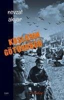 Kuslarin Götürdügü - Akyar, Nevzat