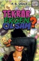 Tekrar Ergen Olsam - Uguz, Fatma