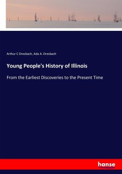 Young People's History of Illinois - Dresbach, Arthur C; Dresbach, Ada A.