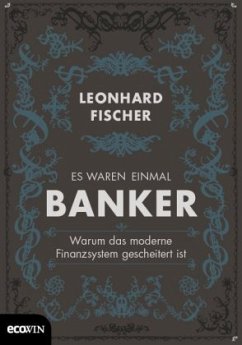 Es waren einmal Banker - Fischer, Leonhard
