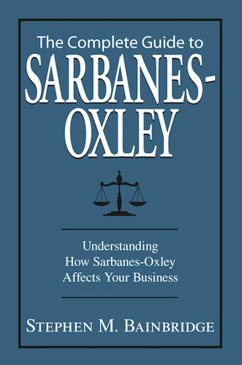 The Complete Guide To Sarbanes-Oxley (eBook, ePUB) - Bainbridge, Stephen M