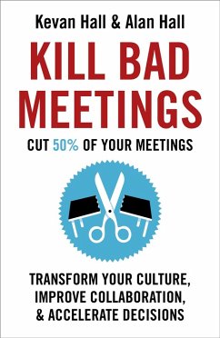 Kill Bad Meetings (eBook, ePUB) - Hall, Kevan; Hall, Alan