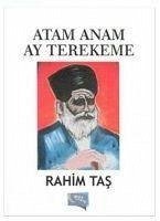 Atam Anam Ay Terekeme - Tas, Rahim