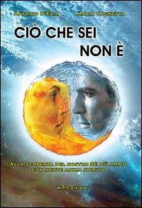Cover Ciò che sei non è. Alla scoperta del nostro sé più ampio con mente anima spirito