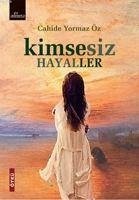 Kimsesiz Hayaller - Yormaz Öz, Cahide