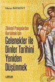 Gelenekler ile Dinler Tarihini Yeniden Düsünmek